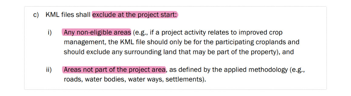 Verra requires projects involving land use to include a geospatial file that excludes “non-eligible areas,” such as parts of the property that are not part of the project, as well as roads, waterways and settlements, which include protected areas and cities. Print source: VCS Standard version 4.7.